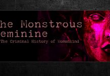 The Monstrous Feminine 2 (The Criminal History of Womankind)