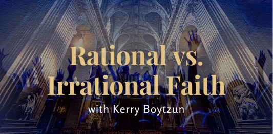 Episode 261: Rational vs. Irrational Faith (Kerry Boytzun)
